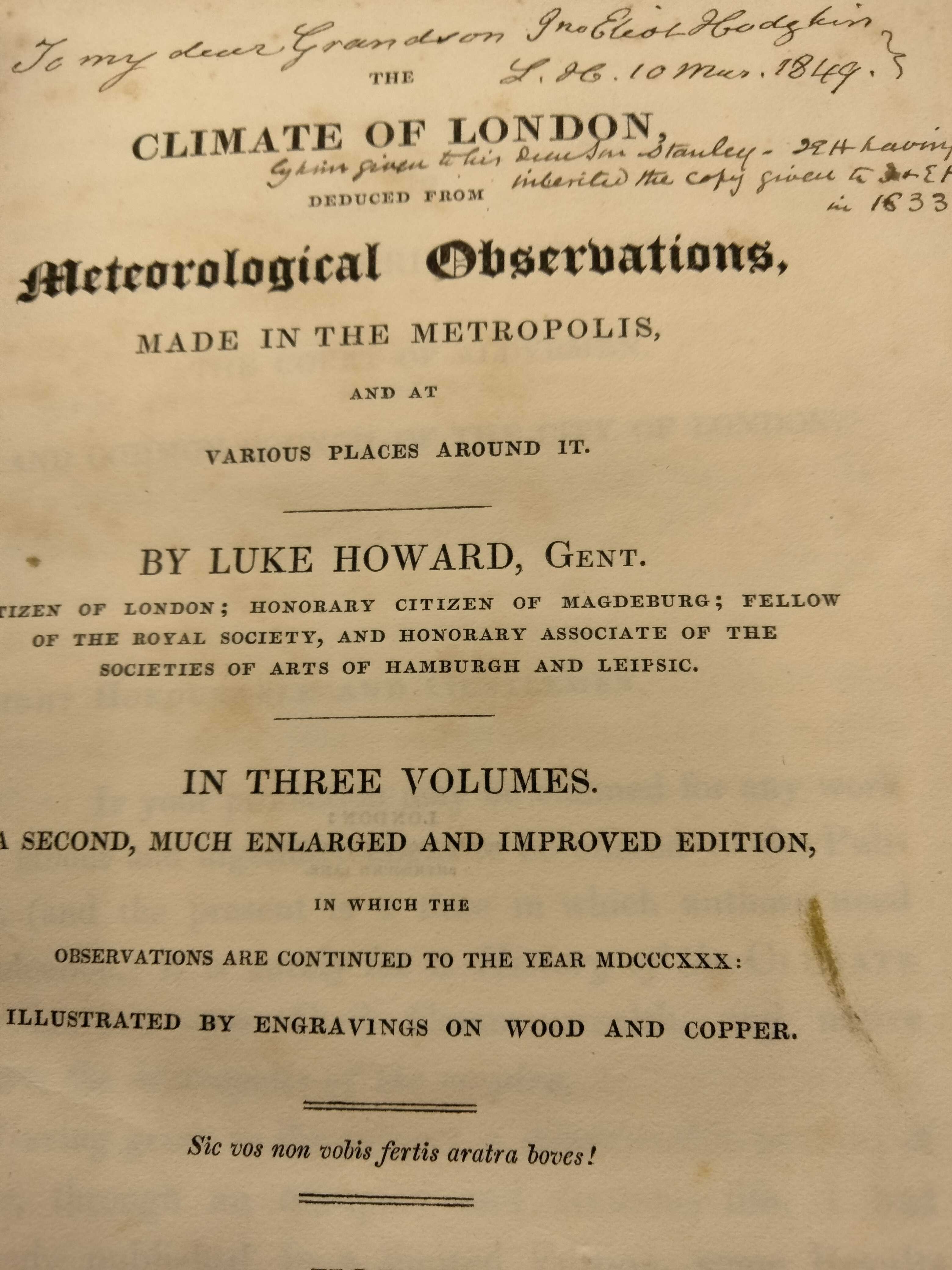 Howard, Luke, The Climate of London, Deduced From Meteorological Observations Made in the Metropolis and at Various Places Around It, second edition, 3 vols, 1833