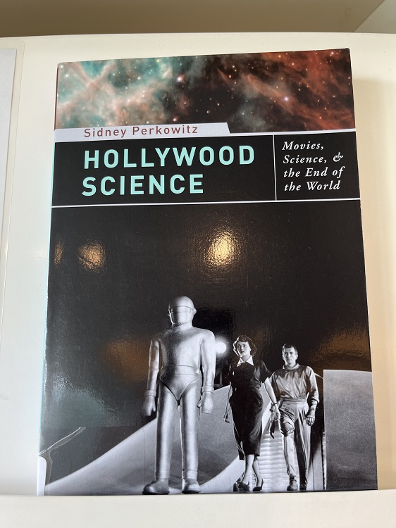 Hollywood Science: Movies, Science and the End of the World by Sidney Perkowitz, 2010. 