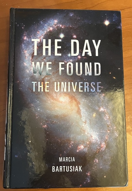 The Day We Found the Universe by Marcia Bartusiak, 2009.