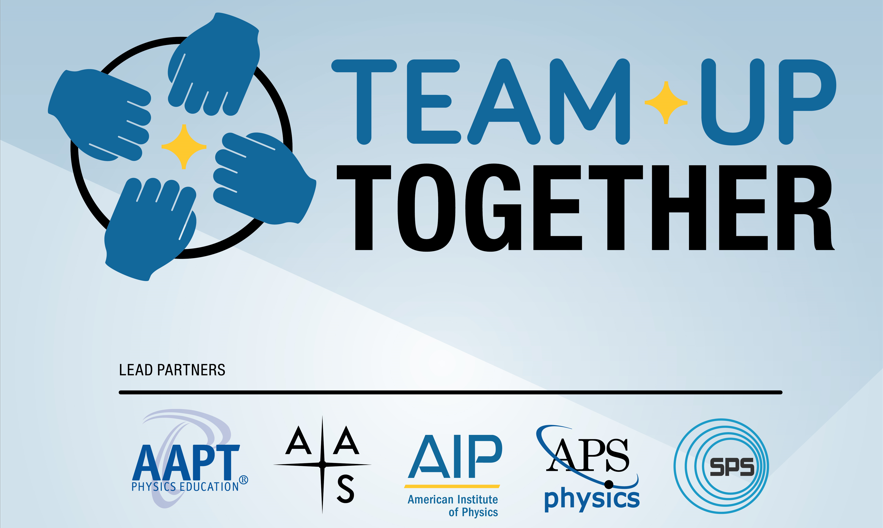 TEAM-UP Together logo followed by AAPT, AAS, AIP, APS and SPS logos