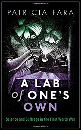 Patricia Fara, A Lab of One's Own: Science and Suffrage in the First World War, 2018. 