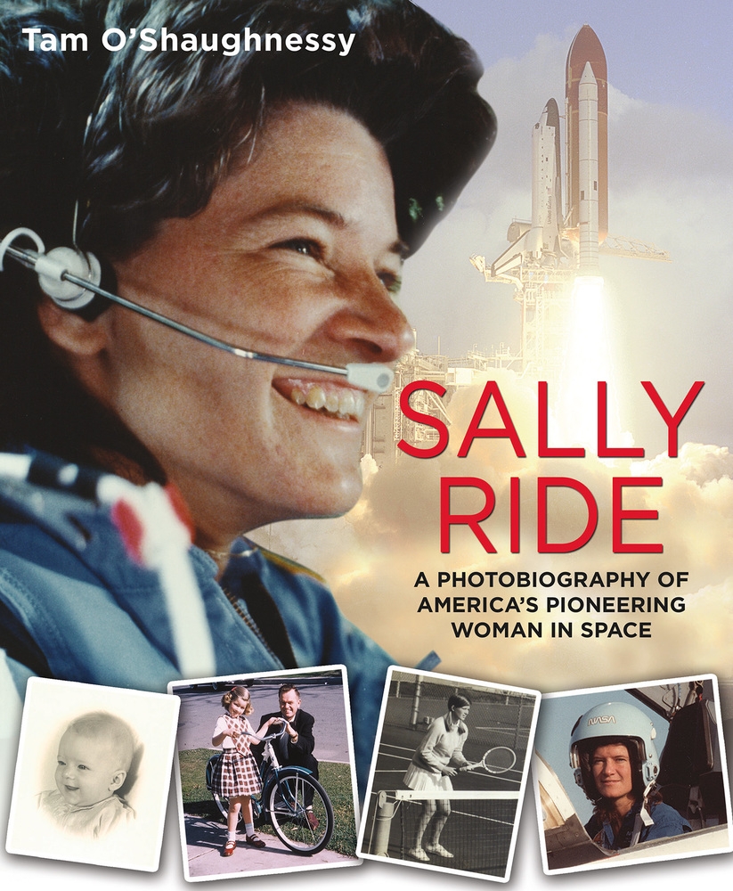 Cover of the book Sally Ride: A Photobiography of America's Pioneering Woman in Space by Tam O'Shaughnessy