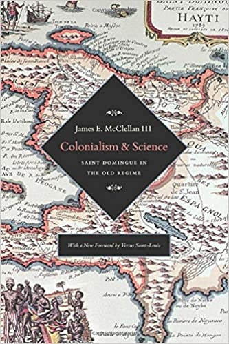 James E. McClellan, Colonialism and Science: Saint Domingue in the Old Regime, 2010. 